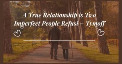 a true relationship is two imperfect people refusi - tymoff